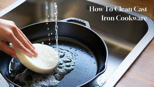How to Clean Cast Iron Cookware