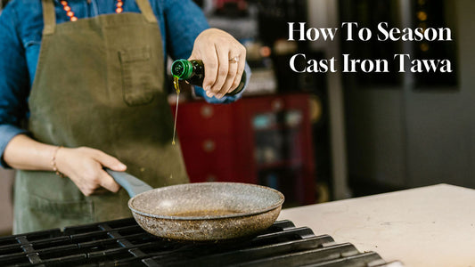 How to Season Cast Iron Tawa