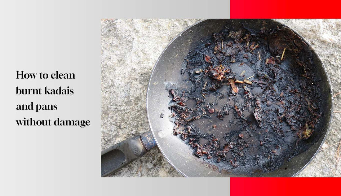 How to Clean Burnt Kadais and Pans Without Damage