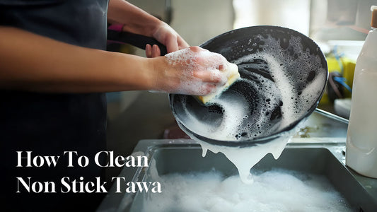 How to Clean Non-Stick Tawa