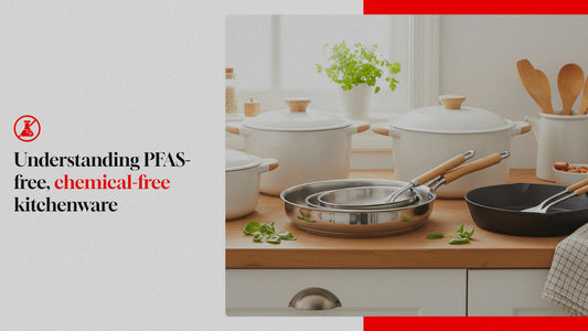 Understanding PFAS-free, Chemical-free Kitchenware