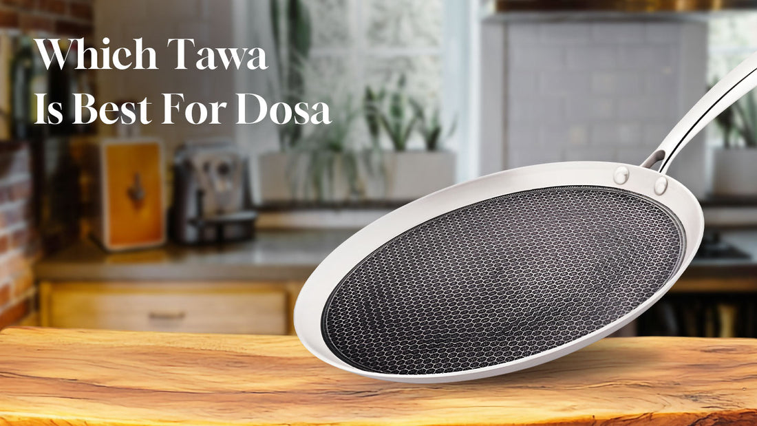 Which Tawa is Best for Dosa