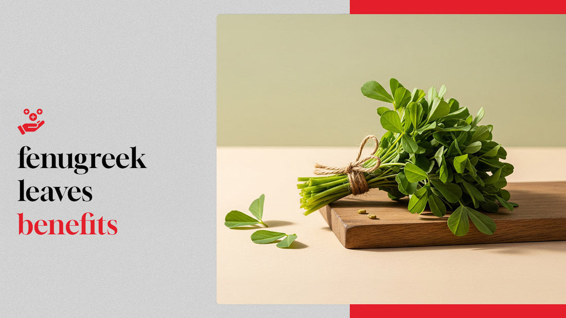 8 Benefits of Fenugreek Leaves